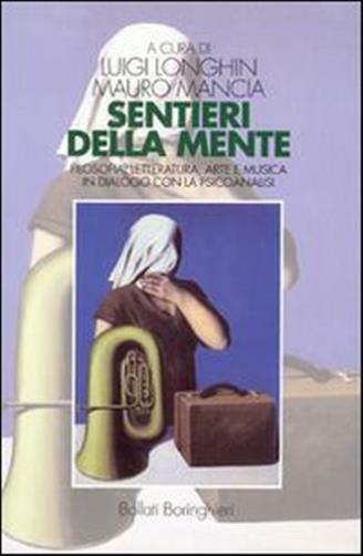 Sentieri della mente. Filosofia, letteratura, arte e musica in dialogo con...