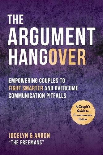 Aaron Freeman Jocelyn Freeman The Argument Hangover (Copertina rigida)