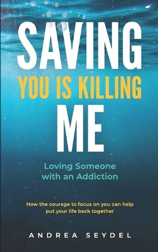 Andrea D Seydel Saving You Is Killing Me (Tascabile)