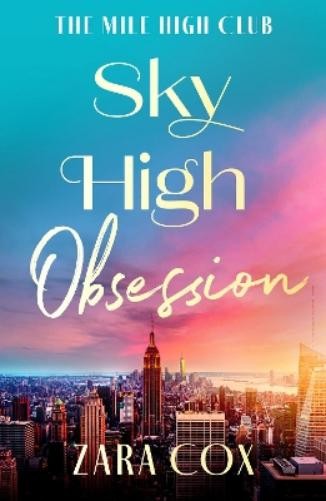 Zara Cox Sky High Obsession (Tascabile) Mile High Club