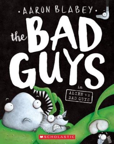 The Bad Guys in Alien Vs Bad Guys (the Bad Guys #6), Volume 6 (Bad Guys)