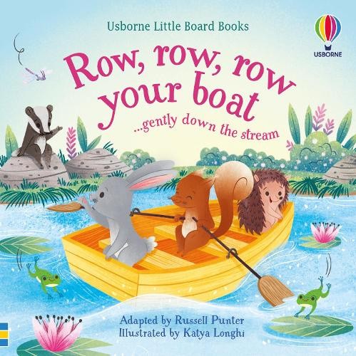 Row, row, row your boat ...gently down the stream (Little Board Books)