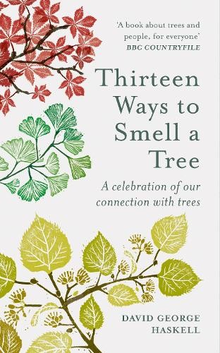 David George Haskell Thirteen Ways to Smell a Tree (Tascabile)