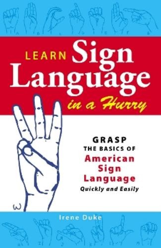 Irene Duke Learn Sign Language in a Hurry (Tascabile)