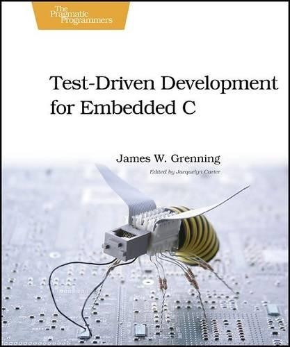 James W. Grenning Test Driven Development in C (Tascabile)