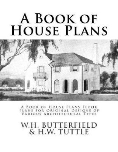 A Book of House Plans: A Book of House Plans Floor Plans for Original Designs