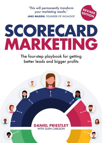 Scorecard Marketing: The four-step playbook for getting better leads and