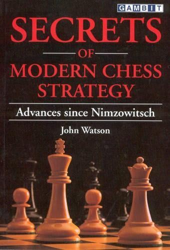 John Watson Secrets of Modern Chess Strategy (Tascabile)