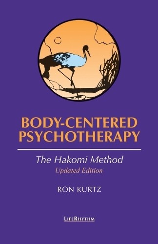 Ron Kurtz Body-centered Psychotherapy (Tascabile)