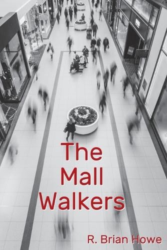 R Brian Howe The Mall Walkers (Tascabile)