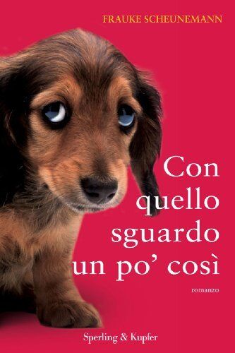 Con quello sguardo un po' così. Romanzo di Frauke Scheunemann - Rilegato