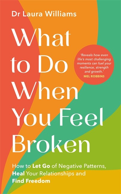 Laura Williams What to Do When You Feel Broken (Tascabile)