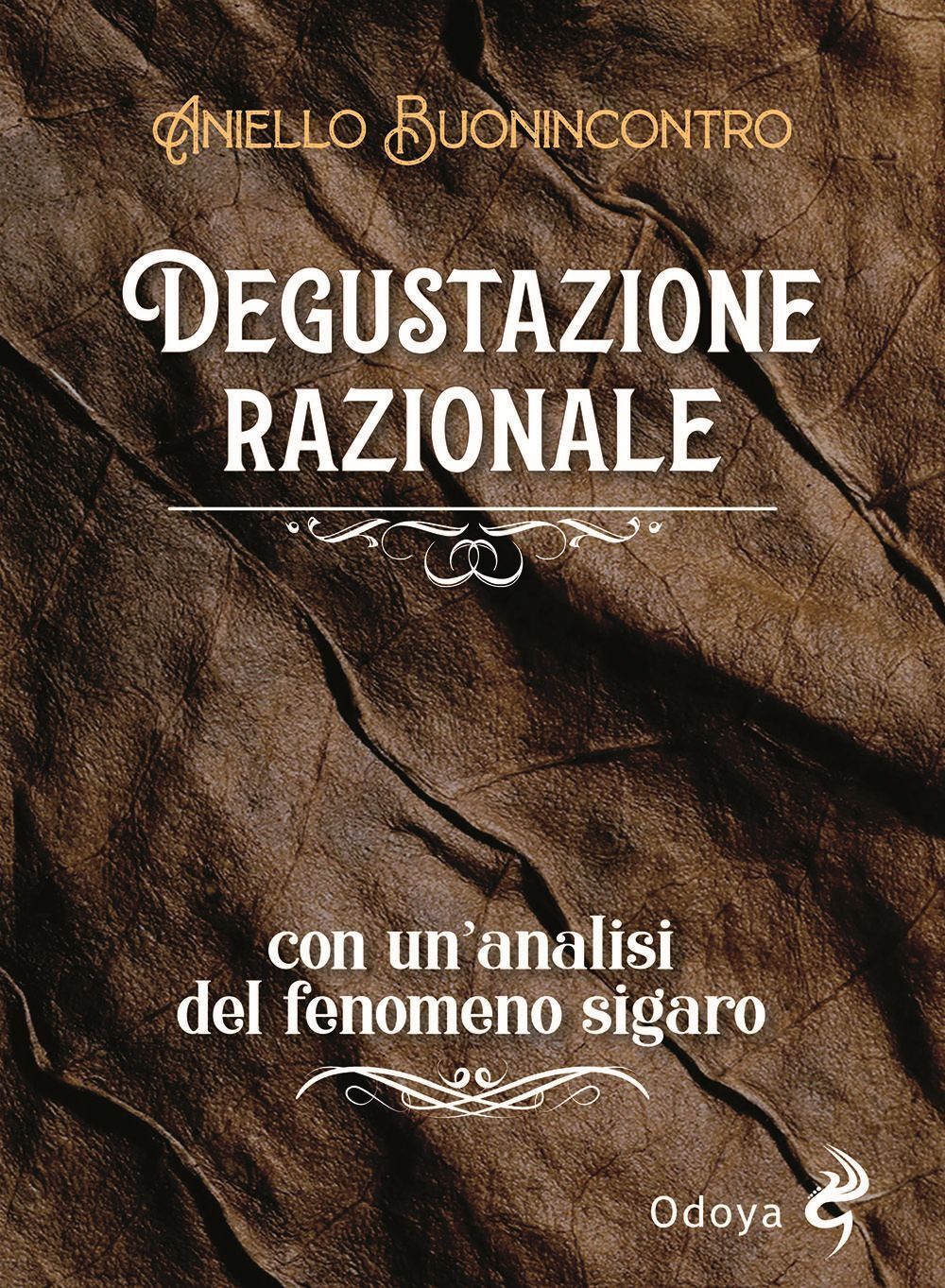 Libri Buonincontro Aniello - Degustazione Razionale. Con Un'analisi Del Fenomeno