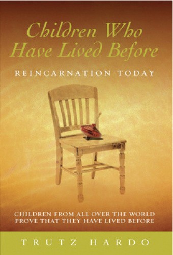 Children Who Have Lived Before: Reincarnation Today by Trutz Hardo [Paperback]