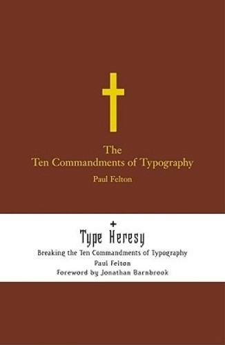 The Ten Commandments of Typography: Type Heresy: Breaking the Ten Commandments