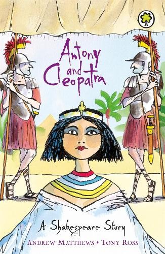 Andrew Matthews A Shakespeare Story: Antony and Cleopatra (Tascabile)
