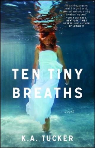 K.A. Tucker Ten Tiny Breaths (Tascabile) Ten Tiny Breaths Series