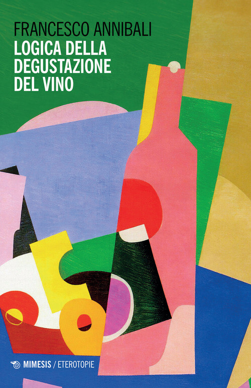 Logica della degustazione del vino - Francesco Annibali - 2023 -