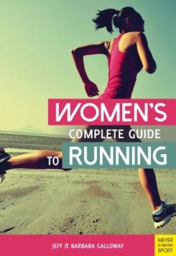 Women's Complete Guide to Running by Galloway, Jeff [Paperback]