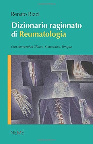 9788869496011 Dizionario ragionato di Reumatologia: Con elementi...tica, Terapia