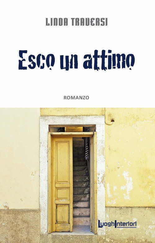 Libri Linda Traversi - Esco Un Attimo