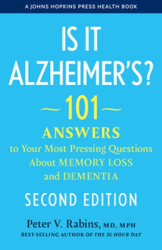 Is It Alzheimer's?: 101 Answers to Your Most Pressing Questions about Memory