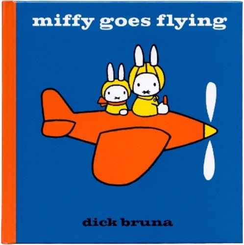 Dick Bruna Miffy Goes Flying (Copertina rigida) MIFFY