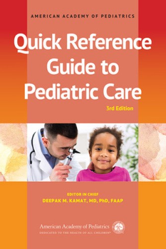 Quick Reference Guide to Pediatric Care, 3rd Ed. by Kamat Deepak M MD Phd Faap
