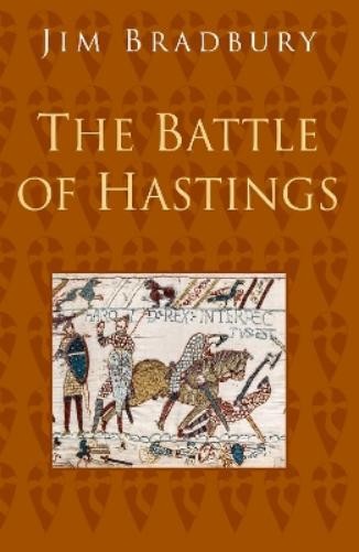 Jim Bradbury The Battle of Hastings: Classic Histories Series (Tascabile)