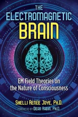 Shelli Renée Joye The Electromagnetic Brain (Tascabile)