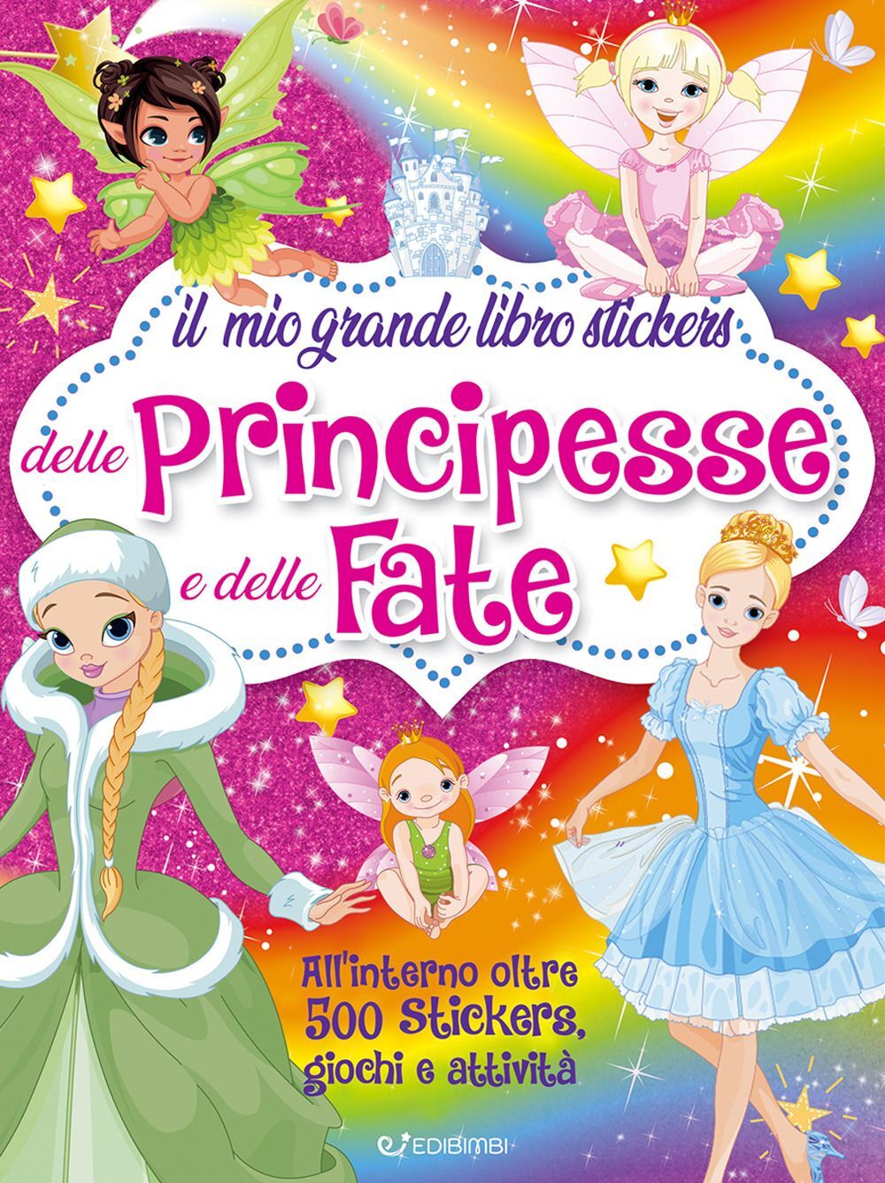 Libri Cimmino Mirta - Il Mio Grande Libro Stickers Delle Principesse E Delle Fat