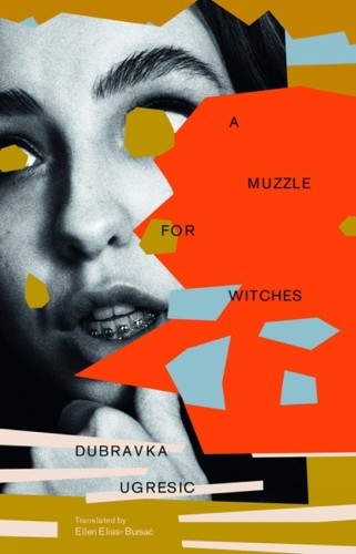 Dubravka Ugresic A Muzzle for Witches (Tascabile)