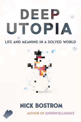 Nick Bostrom Deep Utopia (Copertina rigida)