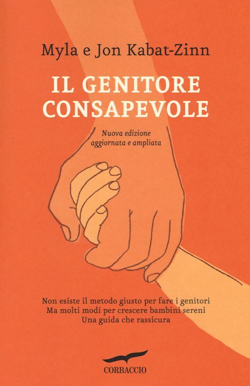 IL GENITORE CONSAPEVOLE  - KABAT-ZINN MYLA, KABAT-ZINN JON - Corbaccio