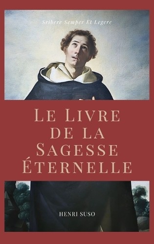 Henri Suso Le Livre de la Sagesse Éternelle (Copertina rigida)