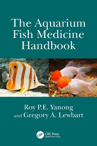 Roy P.E. Yanong Gregory A. Lewbar The Aquarium Fish Medicine Handboo (Tascabile)