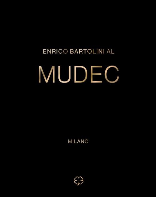 ENRICO BARTOLINI AL MUDEC  - BARTOLINI ENRICO - 24 Ore Cultura