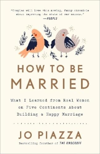 Jo Piazza How to Be Married (Tascabile)