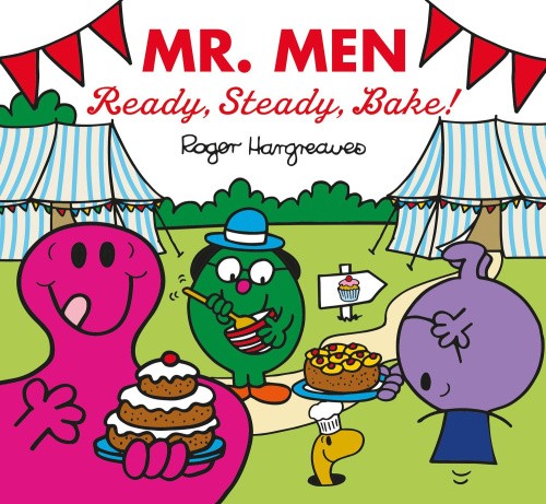 Mr. Men: Ready, Steady, Bake! (Mr. Men & Little Miss Celebrations) (Mr. Men &