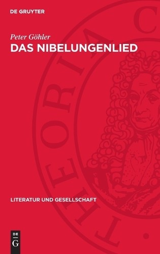Peter Göhler Das Nibelungenlied (Copertina rigida) Literatur Und Gesellschaft
