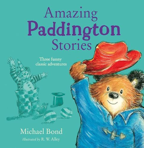 Amazing Paddington Stories by Michael Bond [Paperback]