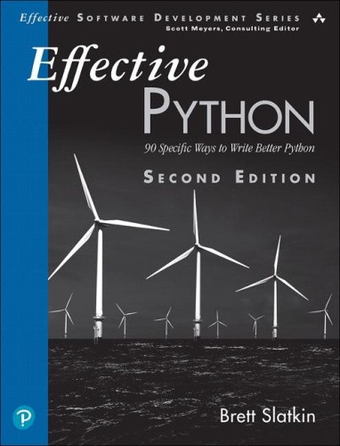 Effective Python: 90 Specific Ways to Write Better Python (Effective Software