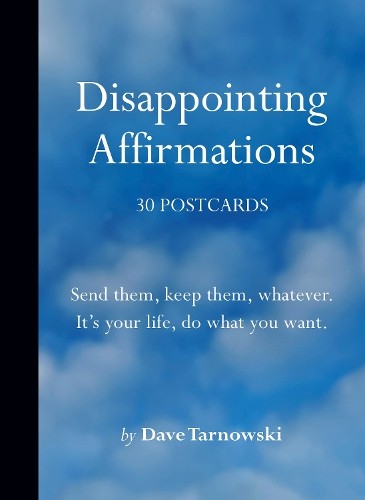 Dave Tarnowski Disappointing Affirmations: 30 Postcards (Postcards)