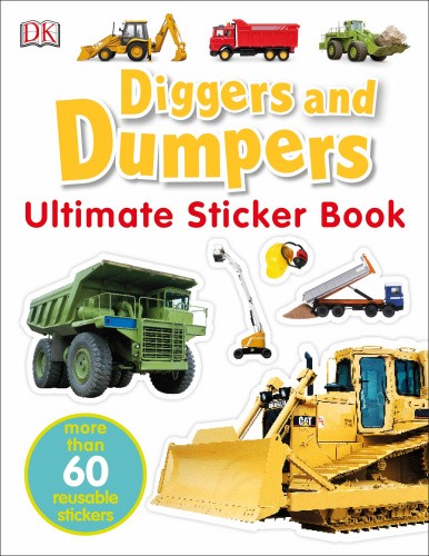 Diggers & Dumpers Ultimate Sticker Book (Ultimate Sticker Book) by DK