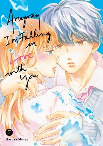 Anyway, I'm Falling in Love With You. 7 (Anyway, I'm Falling In Love With You.)