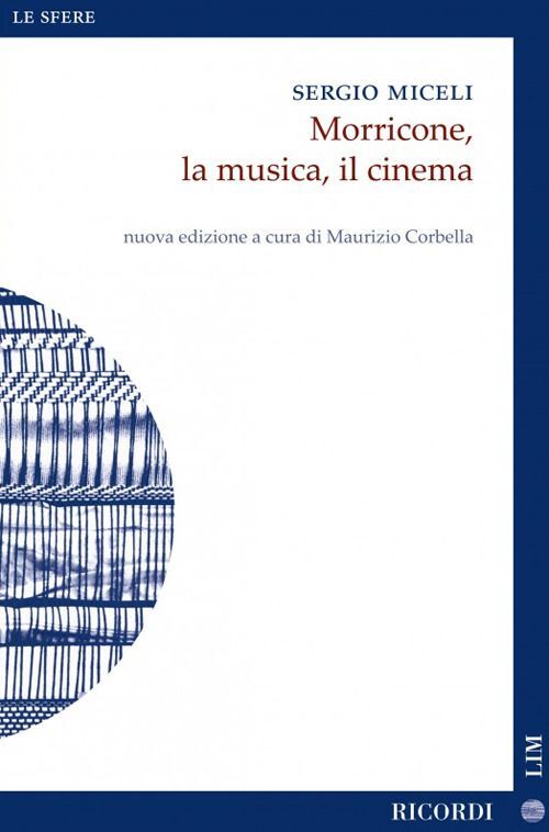 Libri Sergio Miceli - Morricone, La Musica, Il Cinema. Nuova Ediz.