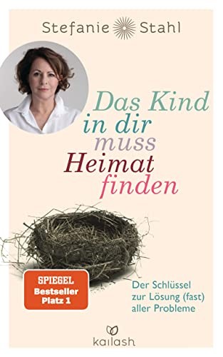 Stefanie Stahl Das Kind in dir muss Heimat finden: Der Schlüs (Copertina rigida)