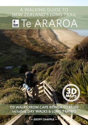 A Walking Guide to New Zealand's Long Trail: Te Araroa by CHAPPLE, GEOFF