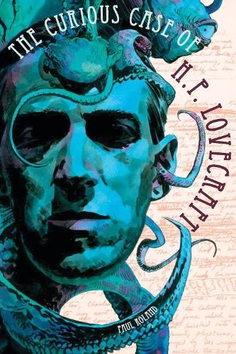 Paul Roland The Curious Case of HP Lovecraft (Tascabile)
