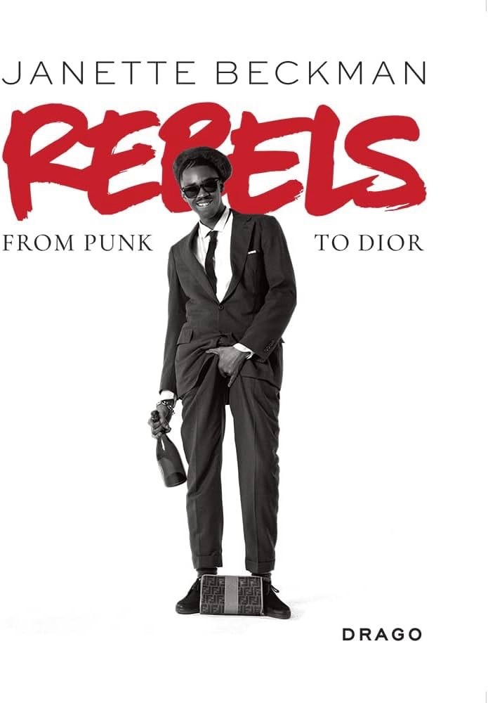 Rebels. From punk to Dior. Ediz. illustrata - Beckman Janette
